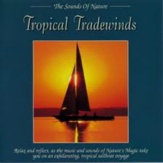 TROPICAL TRADEWINDS - THE SOUND OF NATURE