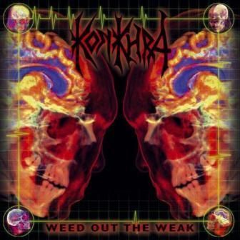 KONKHRA - WEED OUT THE WEAK (CD) (1997)