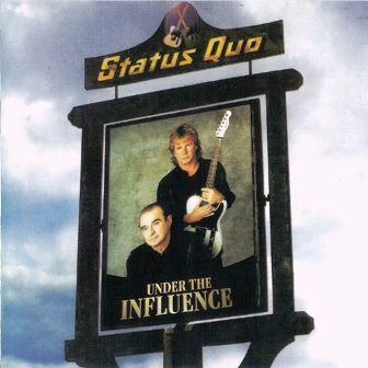 STATUS QUO - UNDER THE INFLUENCE