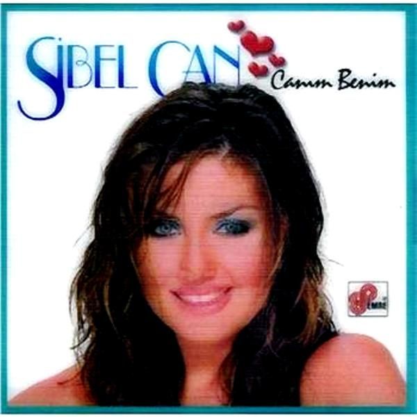 SİBEL CAN - CANIM BENİM