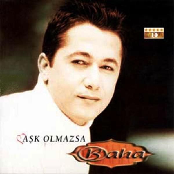 BAHA - AŞK OLMAZSA