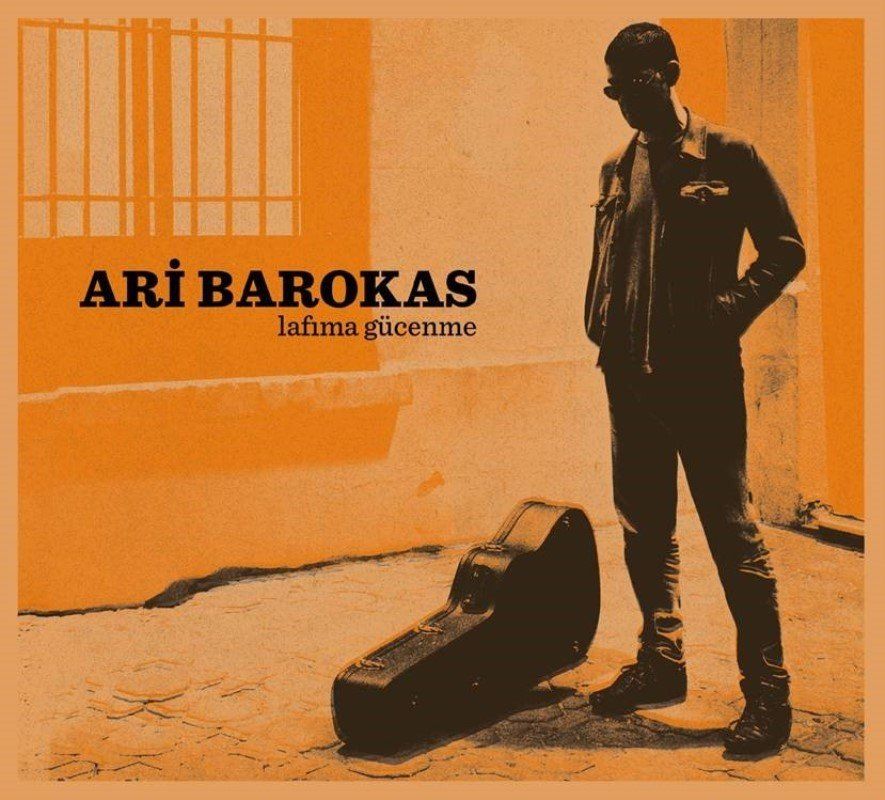 ARİ BAROKAS - LAFIMA GÜCENME