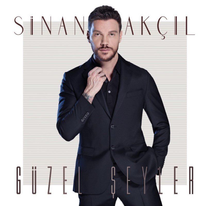 SİNAN AKÇIL - GÜZEL ŞEYLER
