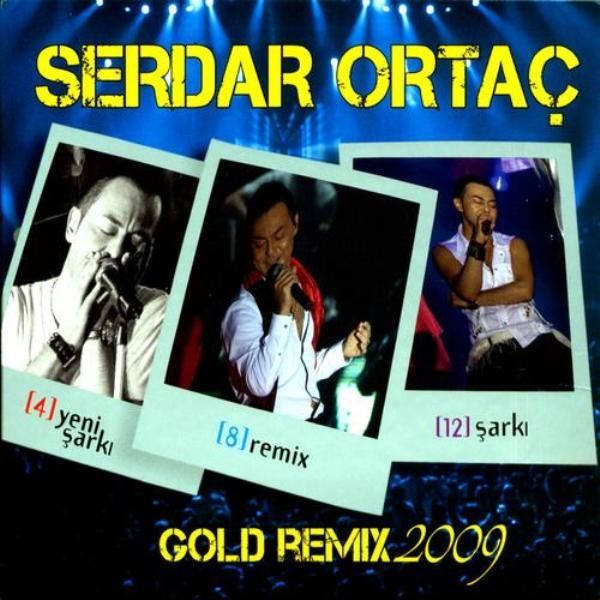 SERDAR ORTAÇ - GOLD REMIX 2009