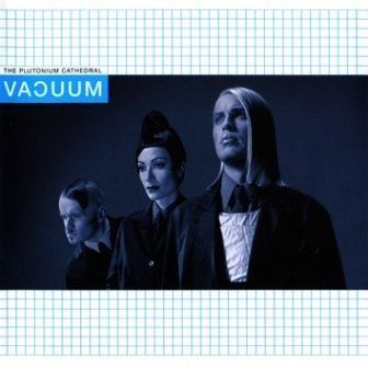 VACUUM - THE PLUTONIUM CATHEDRAL