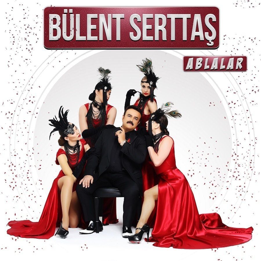 BÜLENT SERTTAŞ - ABLALAR