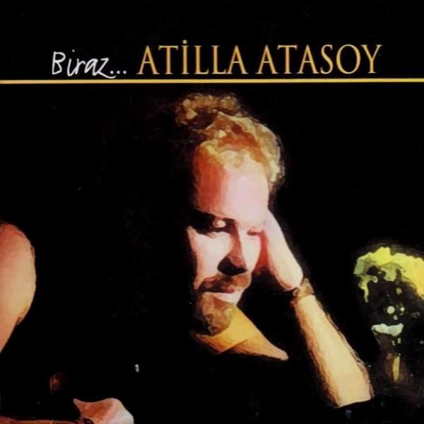 ATİLLA ATASOY - BİRAZ