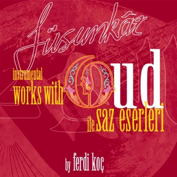 FERDi KOÇ - FÜSUNKAR (UD iLE  SAZ ESERLERi-INSTRUMENTAL WORKS WITH UD)