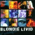 BLONDIE - LIVID - LIVE AROUND THE WORLD