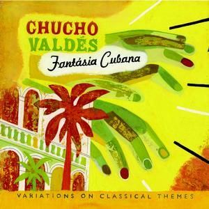 CHUCHO VALDES - FANTASIA CUBANA - VARIATIO