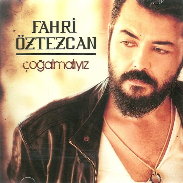 FAHRİ ÖZTEZCAN - ÇOĞALMALIYIZ