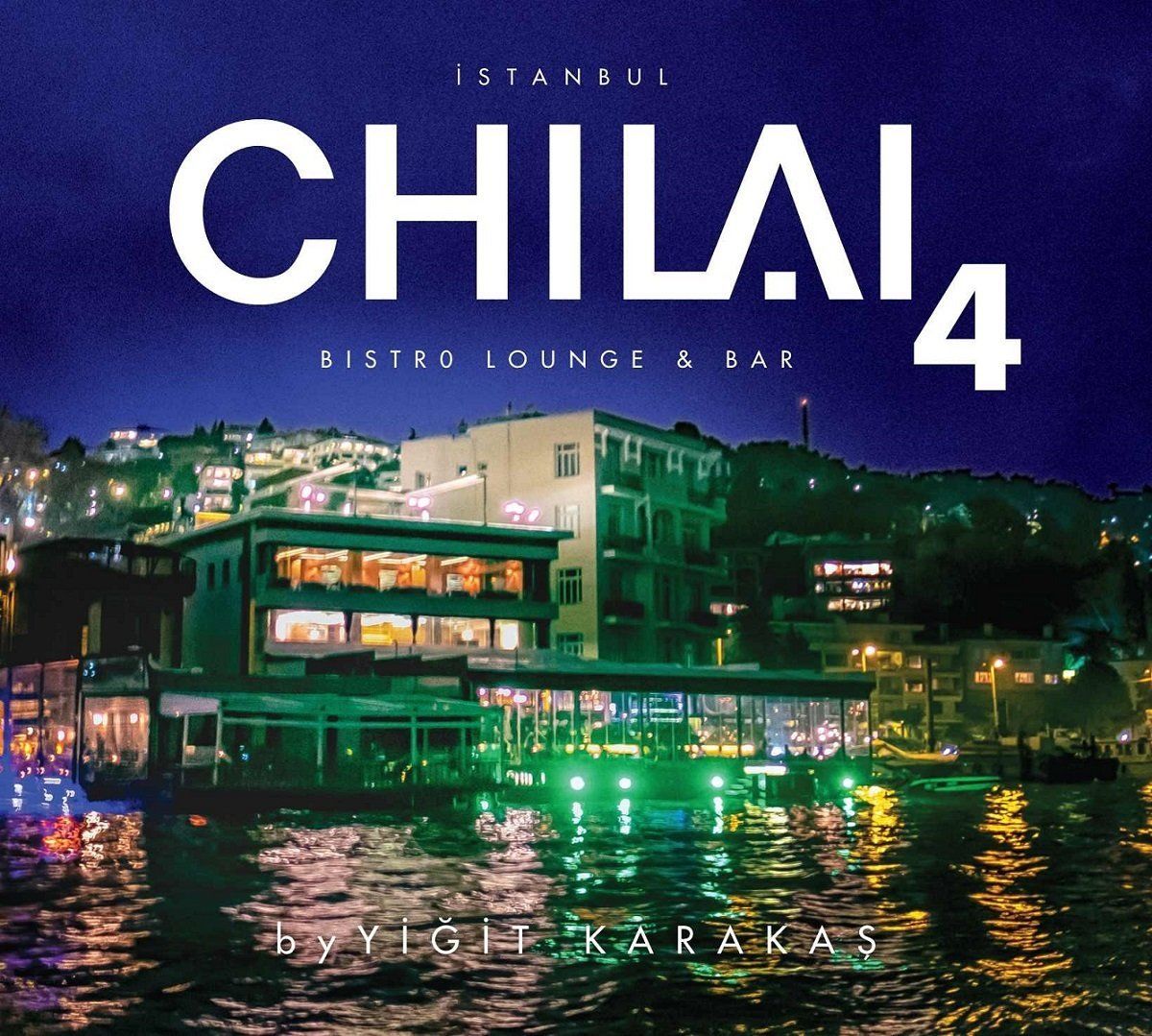 CHILAI - 4 - VARIOUS (BY YİĞİT KARAKAŞ)
