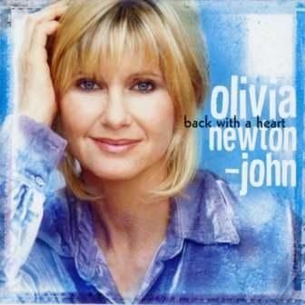 OLIVIA NEWTON JOHN - BACK WITH A HEART