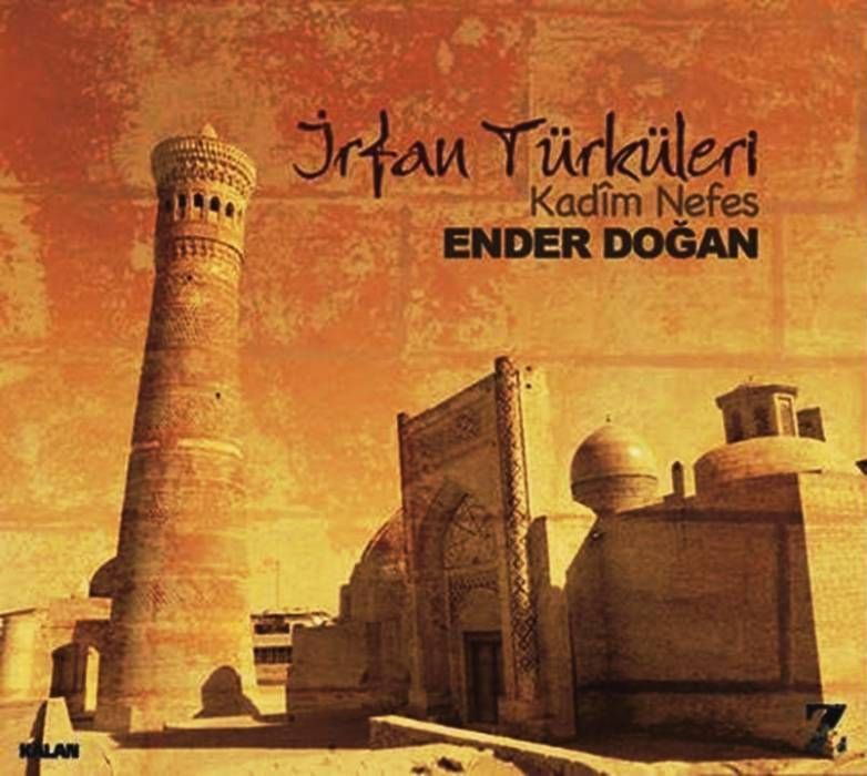 ENDER DOĞAN – İRFAN TÜRKÜLERİ / Kadîm Nefes