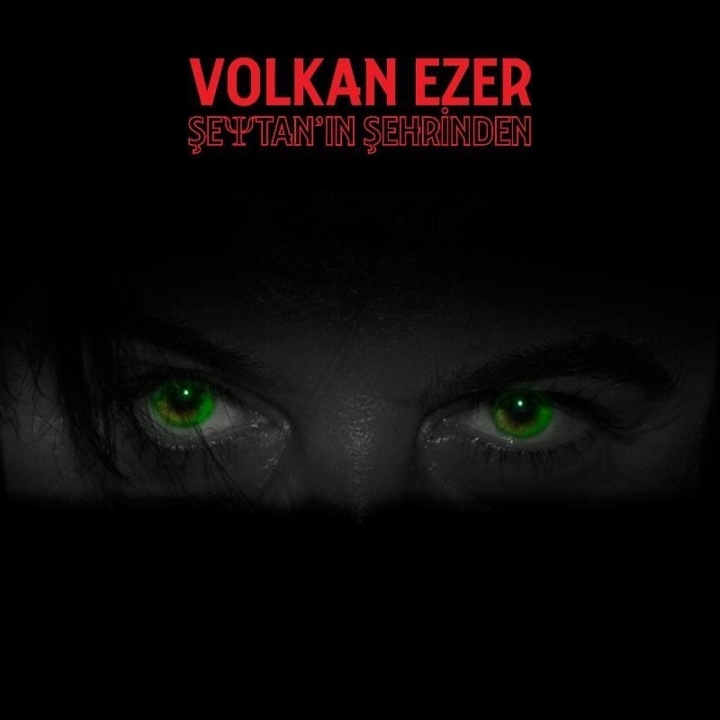 VOLKAN EZER - ŞEYTAN’IN ŞEHRİNDEN