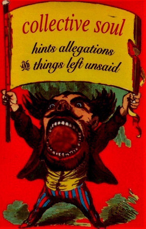 COLLECTIVE SOUL - HINTS ALLEGATIONS AND THINGS LEFT UNSAID (MC)