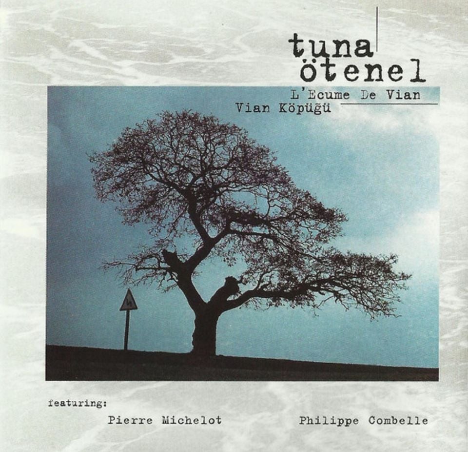 TUNA ÖTENEL - L'ECUME DE VIAN - VIAN KÖPÜĞÜ (CD) (1998)