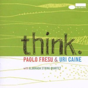 PAOLO FRESU / URI CAINE & - THINK
