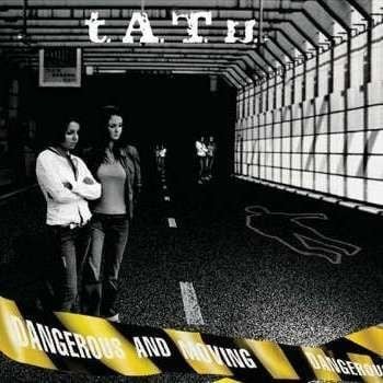 T.A.T.U. - DANGEROUS AND MOVING