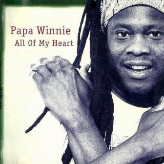 PAPA WINNIE - ALL OF MY HEART