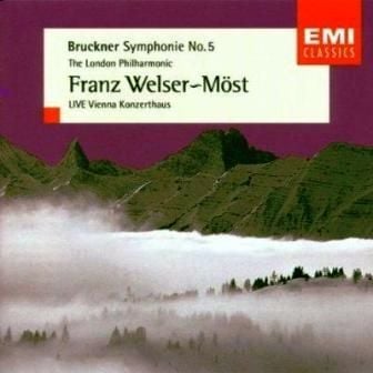 BRUCKNER - SYMPHONY NO.5 THE LONDON PHILHARMONIC FRANZ WELSER MOST