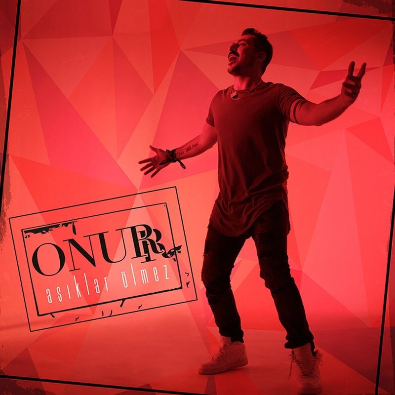 ONURR - AŞIKLAR ÖLMEZ