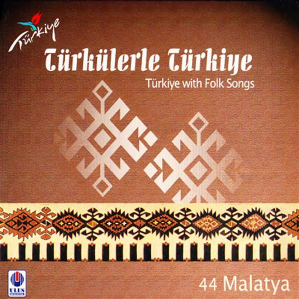 TÜRKÜLERLE TÜRKİYE (TÜRKİYE WITH FOLK SONGS) - 44 MALATYA (CD)