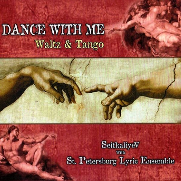 SEITKALIYEV WITH ST. PETERSBURG LYRIC ENSEMBLE - DANCE WITH ME (WALTZ AND TANGO)
