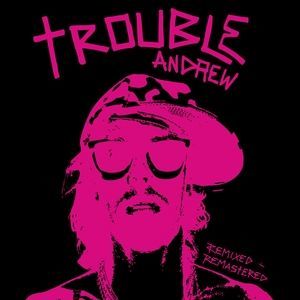 TROUBLE ANDREW - TROUBLE ANDREW