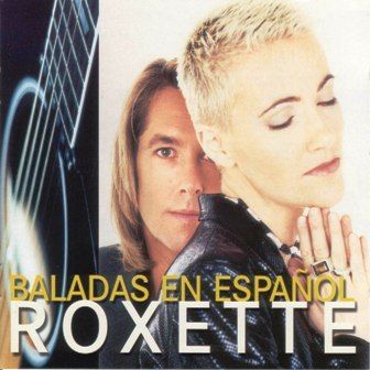 ROXETTE - BALLADAS EN ESPANOL