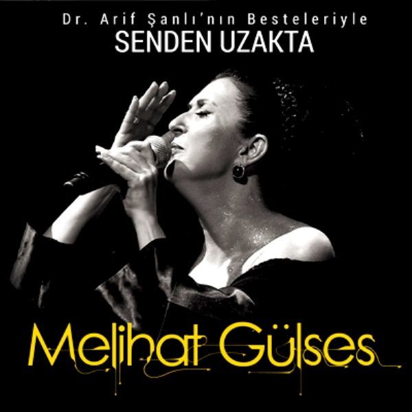 MELİHAT GÜLSES - SENDEN UZAKTA