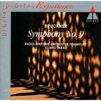BRUCKNER - SYMPHONY NO.9 ELIAHU INBAL