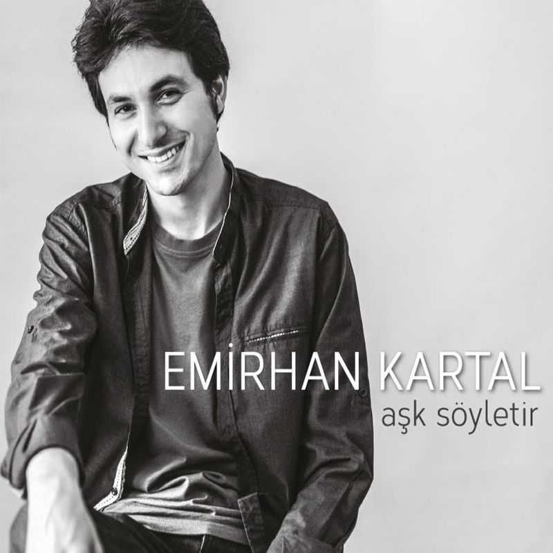 EMİRHAN KARTAL - AŞK SÖYLETİR