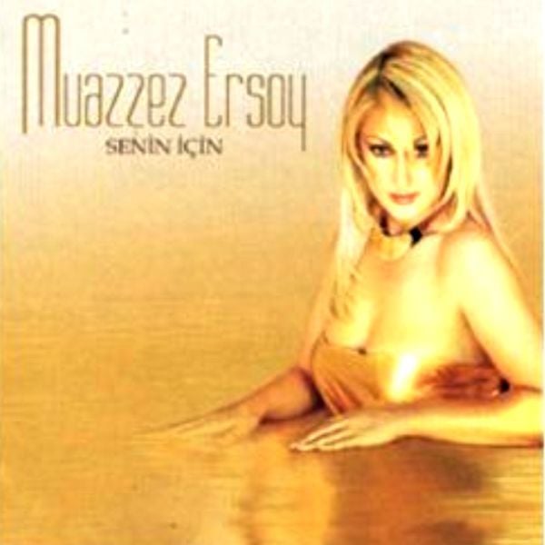 MUAZZEZ ERSOY - SENİN İÇİN