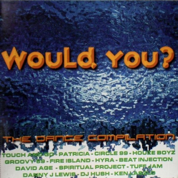 VARIOUS - WOULD YOU THE DANCE COMPILATION