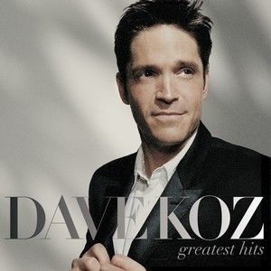 DAVE KOZ - GREATEST HITS