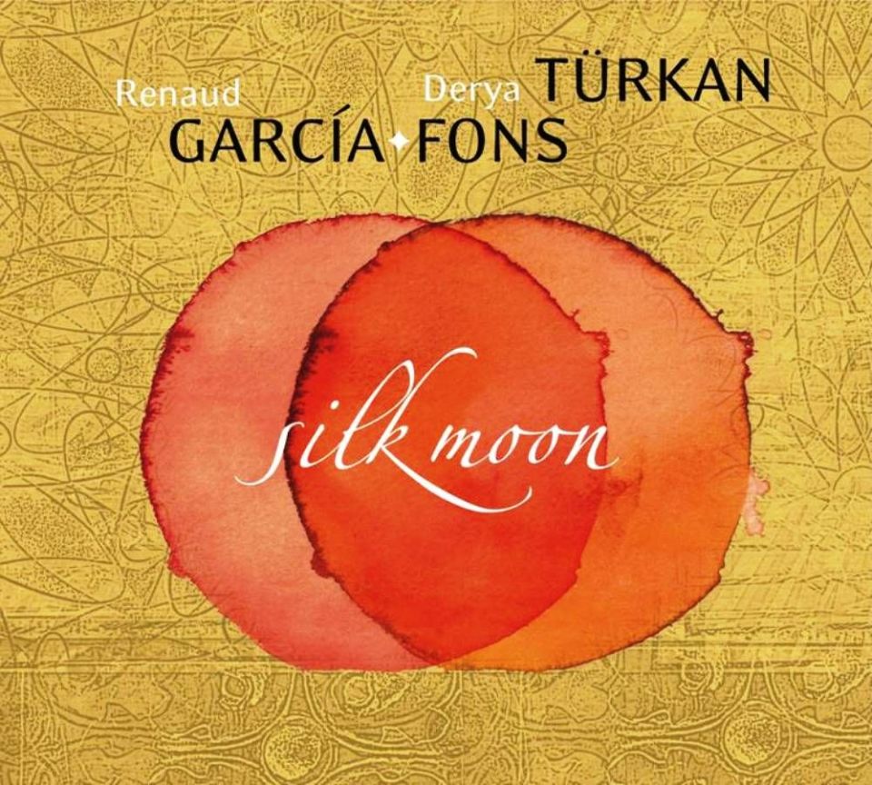 RENAUD GARCIA FONS & DERYA TÜRKAN - SILK MOON