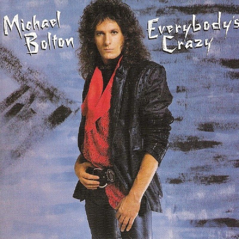 MICHAEL BOLTON - EVERYBODY'S CRAZY (1985)
