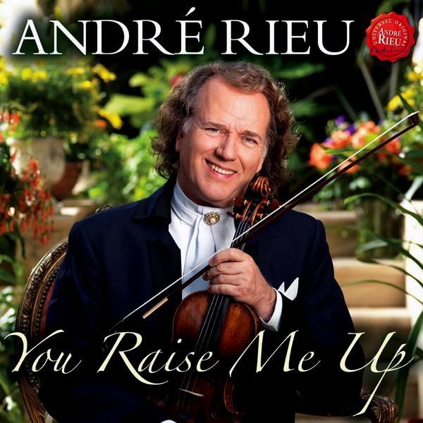 ANDRE RIEU - YOU RAISE ME UP (SONGS FOR MUM)