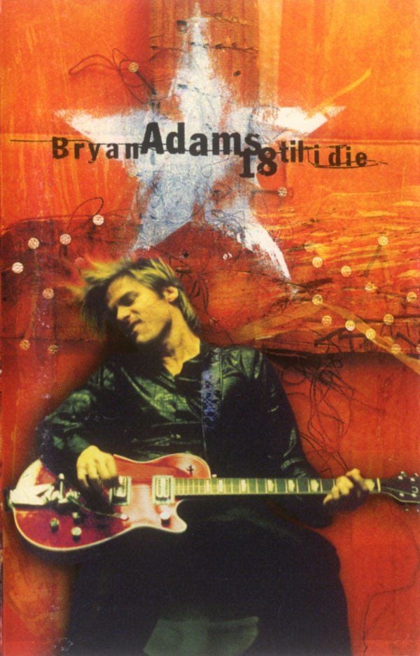 BRYAN ADAMS - 18 TIL I DIE (MC)