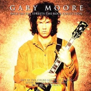 GARY MOORE - BACK ON THE STREETS : THE