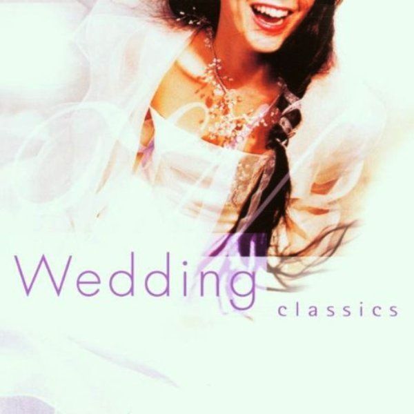 WEDDING MUSIC - WEDDING CLASSICS