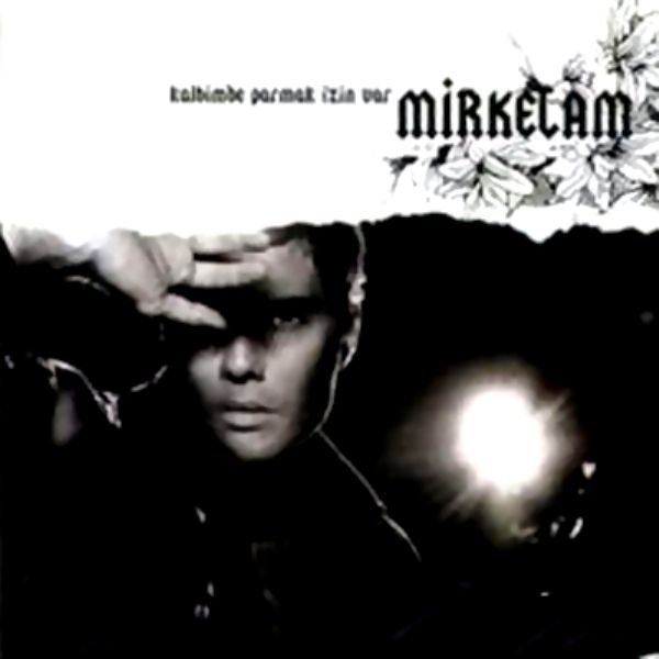 MİRKELAM - KALBİMDE PARMAK İZİN VAR