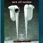 ART OF NOISE - BELOW THE WASTE