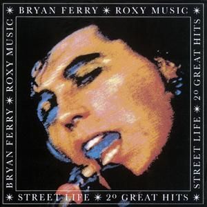 BRYAN FERRY & ROXY MUSIC - STREET LIFE