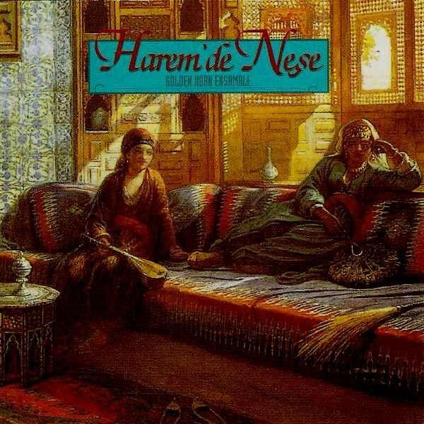 VARIOUS-KARIŞIK - HAREM'DE NEŞE (GOLDEN HORN ENSAMBLE)