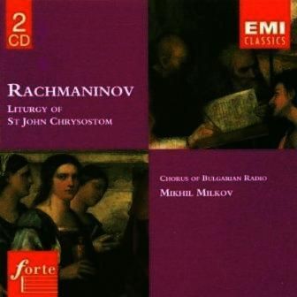 RACHMANINOV - LITURGY OF ST. JOHN CHRYSOSTOM CHORUS OF BULGARIAN RADIO MIKHIL MILKOV