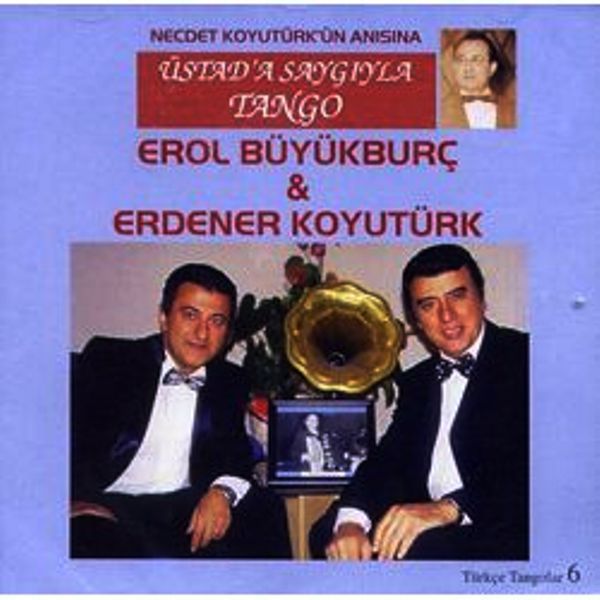 EROL BÜYÜKBURÇ & ERDENER KOYUTÜRK - NECDET KOYUTÜRK'ÜN ANISINA TANGO
