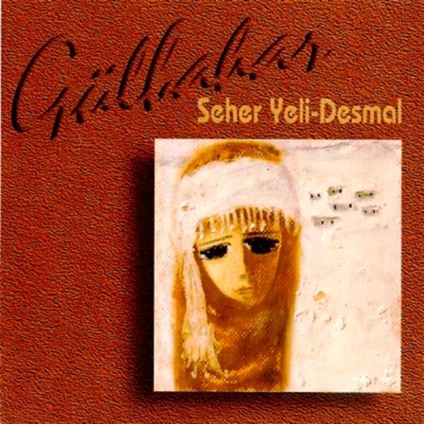 GÜLBAHAR - SEHER YELİ  DESMAL