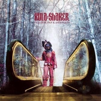 KULA SHAKER - PEASANTS, PIGS & ASTRONAUTS